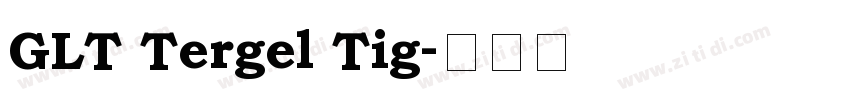 GLT Tergel Tig字体转换